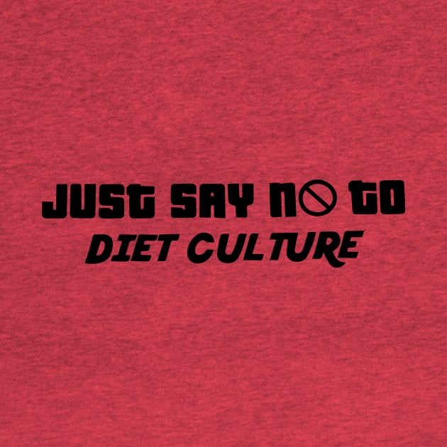 Just Say No to Diet Culture by blacckstoned